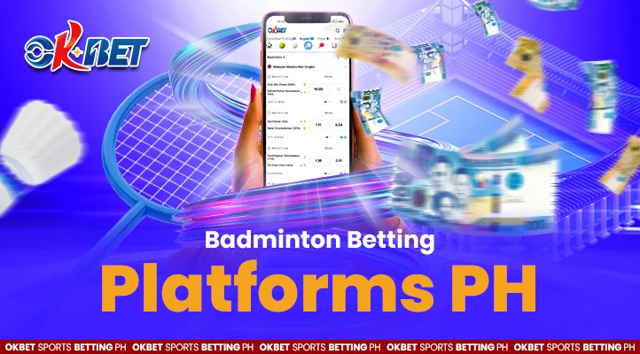 Okbet Badminton Betting Platforms in the Philippines